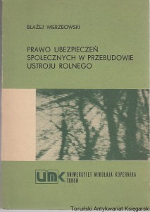 Prawo ubezpieczeń społecznych w przebudowie ustroju rolnego / Błażej Wierzbowski