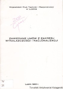 Zawieranie umów z zakresu wynalazczości i racjonalizacji : Poradnik dla rzeczników patentowych oraz pracowników służb wynalazczości