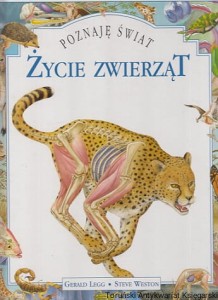 Życie zwierząt : Poznaję świat / Gerald Legg, Steve Weston 