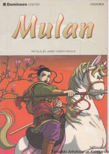 Mulan / retold by Janet Hardy-Gould Illustrated by Kanako Damerum and Yuzuru Takasaki