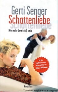 Schattenliebe : Nie mehr Zweiter sein / Gerti Senger