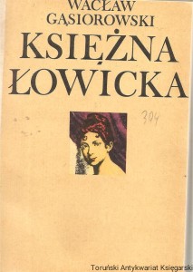 Księżna Łowicka : powieść historyczna z XIX wieku / Wacław Gąsiorowski