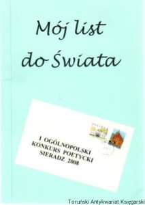 Mój list do świata : I Ogólnopolski Konkurs Poetycki Sieradz 2008