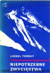 Niepotrzebne zwycięstwa : od Alp do Annapurny / Lionel Terray  (1975)