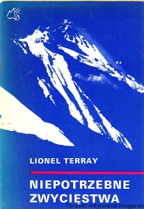 Niepotrzebne zwycięstwa : od Alp do Annapurny / Lionel Terray  (1975)