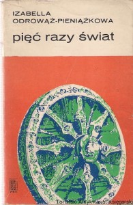 Pięć razy świat /  Izabella Odrowąż-Pieniążkowa