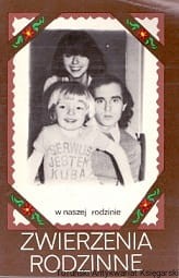 Zwierzenia rodzinne : W naszej rodzinie / Barbara Adamczewska (oprac.)