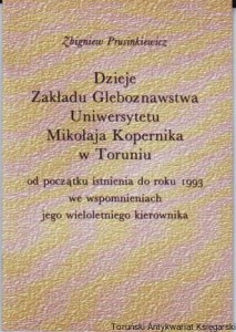 Dzieje Zakładu Gleboznawstwa od początku istnienia do roku 1993 we wspomnieniach jego wieloletniego kierownika / Zbigniew Prusinkiewicz