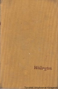 Ten zły wódz Wellington / George Bidwell