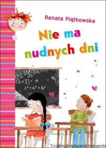 Nie ma nudnych dni / Renata Piątkowska