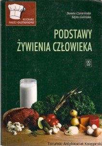 Postawy żywienia człowieka / Dorota Czerwińska, Edyta Gulińska