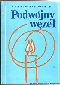 Podwójny węzeł / S. Teresa Matea Florczak CR