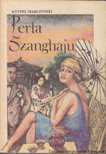 Perła Szanghaju / Antoni Marczyński
