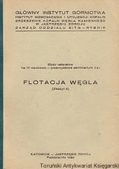 Flotacja węgla : Zbiór referatów na VI naukowo-przemysłowe seminarium 4 / Praca zbiorowa 