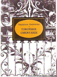 Toruńskie cmentarze / Magdalena Niedzielska