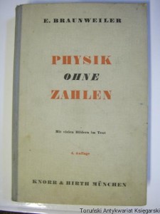 Physik ohne Zahlen : Mit 183 Abbildungen im Text / Emil Braunweiler