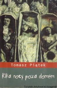 Kilka nocy poza domem / Tomasz Piątek 