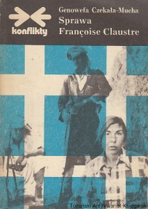 Sprawa Francoise Claustre / Genowefa Czekała-Mucha [Seria Konflikty]