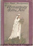 Wymarzony dom Ani / Lucy Maud Montgomery [wyd. 6. 1989]