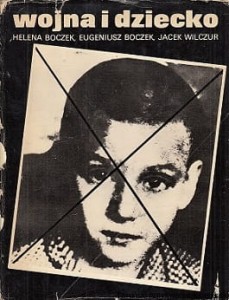 Wojna i dziecka / Helena Boczek, Eugeniusz Boczek, Jacek Wilczur