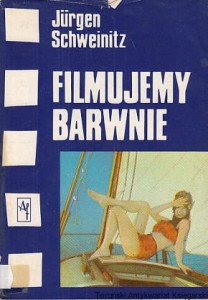 Filmujemy barwnie / Jurgen Schweinitz 