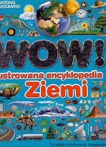 Wow! Ilustrowana encyklopedia Ziemi / John Woodward