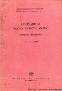 Seminarium prawa budowlanego: materiały szkoleniowe zeszyt 2(13) / Zrzeszenie Prawników Polskich Zarząd Okręgu Warszawskiego