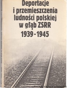 Deportacje i przemieszczenia ludności polskiej w głąb ZSRR 1939-1945 : przegląd piśmiennictwa / wybór i opracowanie Grażyna Doktór, Kazimierz Podhorski, Teresa Staliś; pod redakcją Tadeusza Walichnowskiego