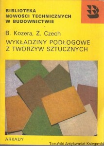 Wykładziny podłogowe z tworzyw sztucznych / Bożena Kozera, Zenobiusz Czech