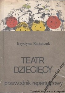 Teatr dziecięcy : przewodnik repertuarowy / Krystyna Kostaszuk