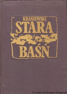 Stara baśń : powieść z IX wieku / Józef Ignacy Kraszewski, ilustrował Elwir Michał Andriolli