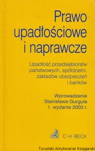 Prawo upadłościowe i naprawcze i inne teksty prawne / Porzecka Barbara (red.)
