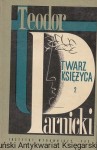 Twarz księżyca : Opowieść Bizantyńska z roku 450, część II / Teodor Parnicki 