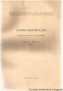 Zapiski Historyczne Tom XXV Zeszyt 1 Likwidacja pogaństwa na Pomorzu Zachodnim, Kilka uwag nad zagadnieniami społeczno-gospodarczymi Pomorza Zachodniego w XV-XVII wieku, Notatki z historii rybołóstwa morskiego, Przyczynki do historii rybołóstwa