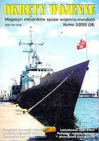 Okręty wojenne : Magazyn miłośników spraw wojenno-morskich Numer 3/2000 (38) / Praca zbiorowa 