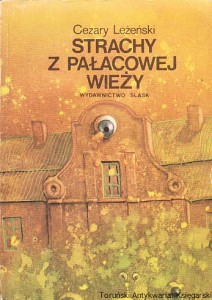 Strachy z pałacowej wieży : czyli Filip detektywem / Cezary Leżeński