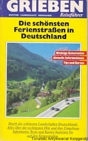 Grieben Reisefuhrer : Die schonsten Ferienstrassen in Deutschland / Brak autora 