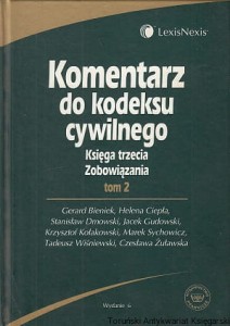 Komentarz do kodeksu cywilnego : Księga trzecia Zobowiązania tom 2 / Gerard Bieniak, Helena Ciepła, Stanisław Dmowski, Jacek Gudowski, Krzysztof Kołakowski, Marek Sychowicz, Tadeusz Wiśniewski, Czesława Żuławska 