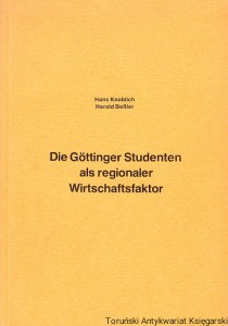 Die Gottinger Studenten als regionaler Wirtschaftsfaktor/ Hans Knoblich, Harald Bessler