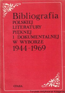 Bibliografia polskiej literatury pięknej i dokumentalnej w wyborze 1944-1969 / Maria Stępniówna