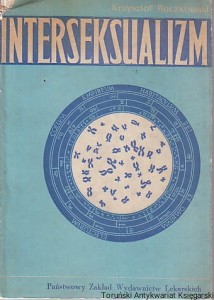 Interseksualizm : Badania genetyczne przypadków nieprawidłowej determinacji i różnicowania płci / Krzysztof Boczkowski