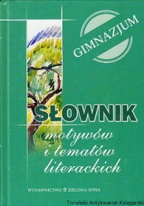Słownik motywów i tematów literackich : Gimnazjum / Edyta Jantos 