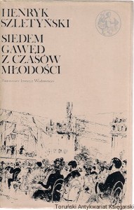 Siedem gawęd z czasów młodości / Henryk Szletyński