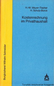 Kostenrechnung im Privathaushalt / H.-W. Mayer-Tischer, H. Schulz-Borck