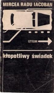 Kłopotliwy świadek / Mircea Radu Iacoban