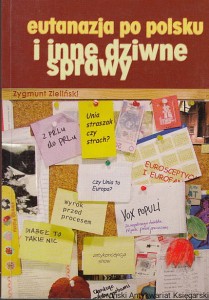 Eutanazja po polsku i inne dziwne sprawy / Zygmunt Zieliński