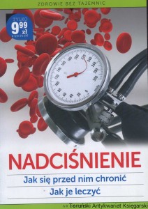 Nadciśnienie : Jak się przed nim chronić : Jak je leczyć