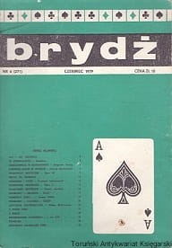 Brydż nr 6 (271) czerwiec 1979 / Praca zbiorowa  