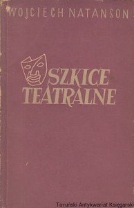 Szkice teatralne / Wojciech Natanson 