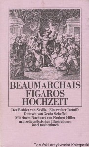 Die Figaro-Trilogie : Figaros Hochzeit, Der Barbier von Sevilla, Ein Zweiter Tartuffe / Beaumarchais
